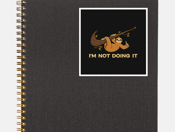 I'm Not Doing It