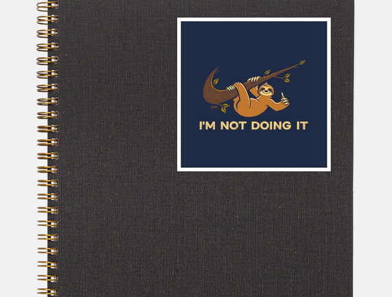 I'm Not Doing It