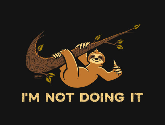 I'm Not Doing It