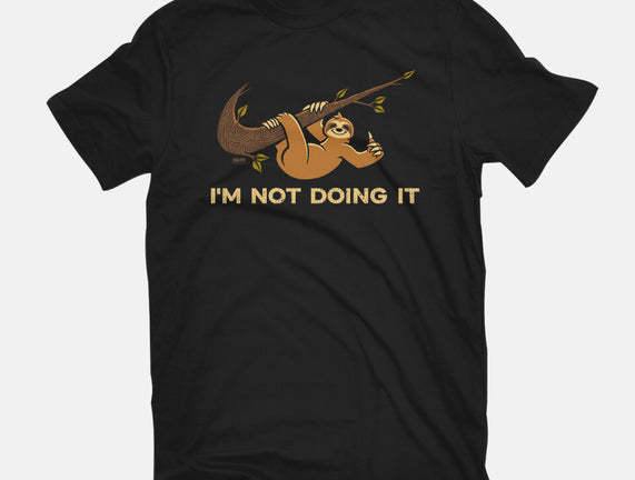 I'm Not Doing It