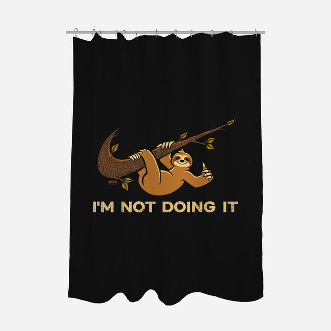I'm Not Doing It-None-Polyester-Shower Curtain-worlddominationforcats