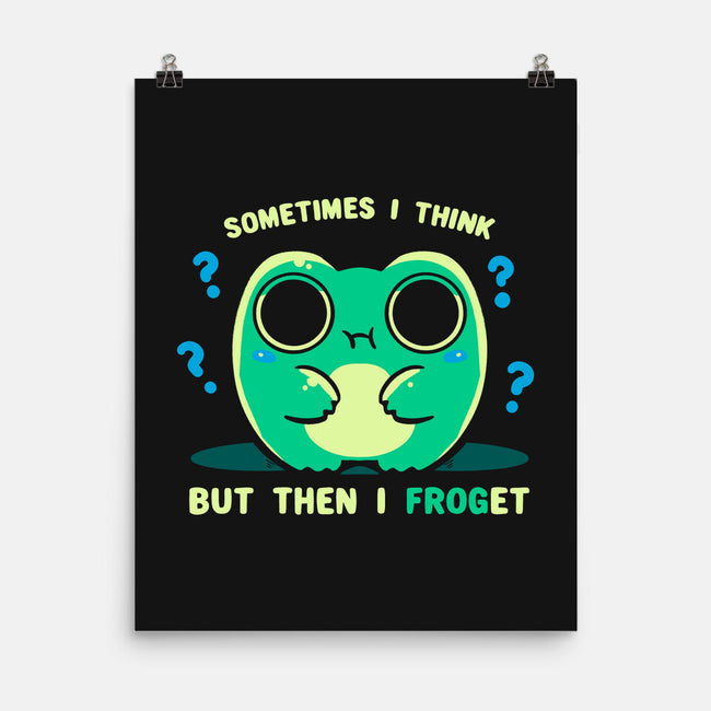 I Froget-None-Matte-Poster-TechraNova