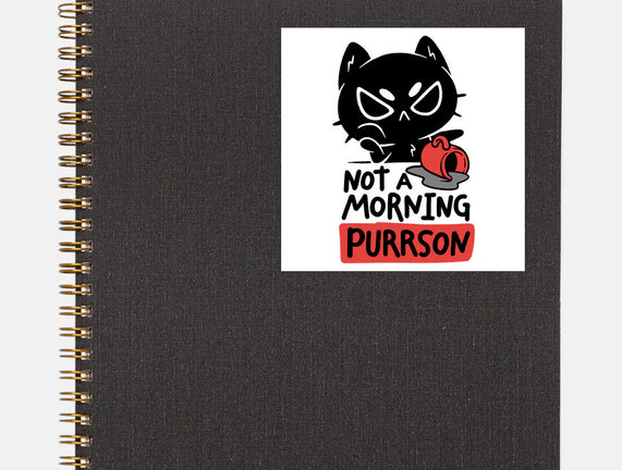 Not A Morning Purrson