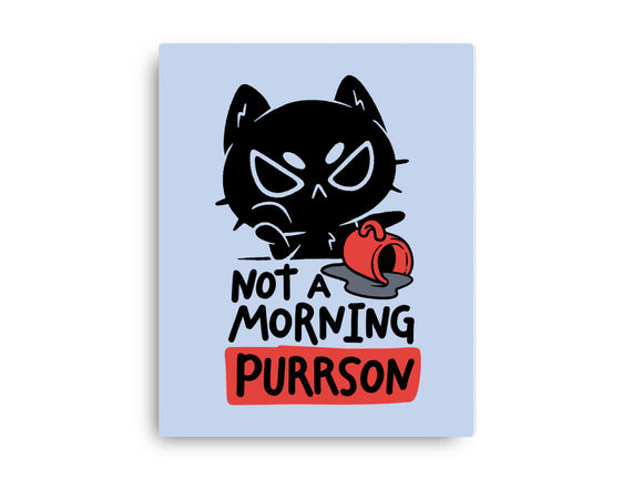 Not A Morning Purrson