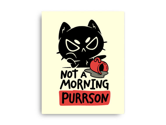 Not A Morning Purrson