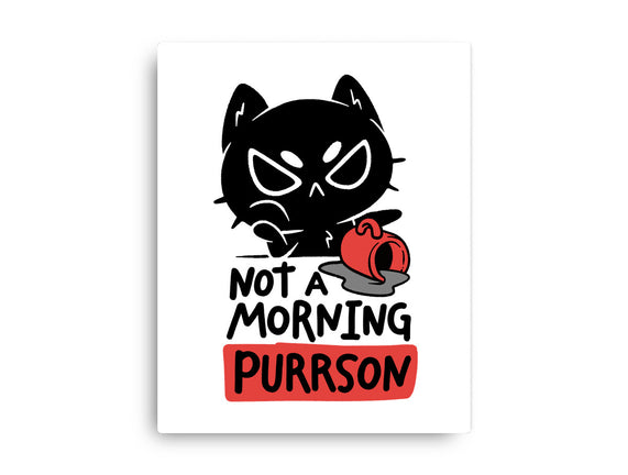 Not A Morning Purrson
