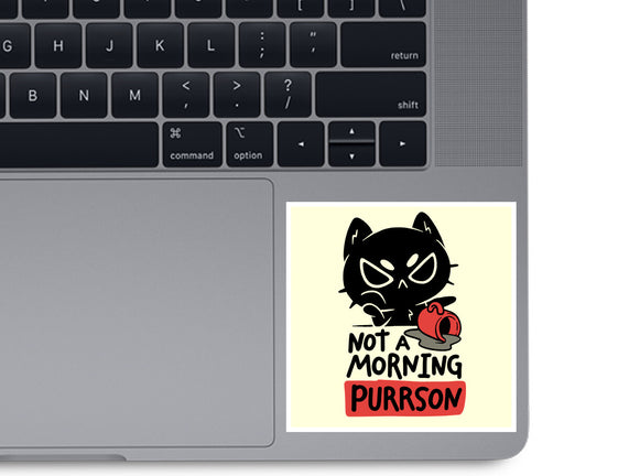 Not A Morning Purrson