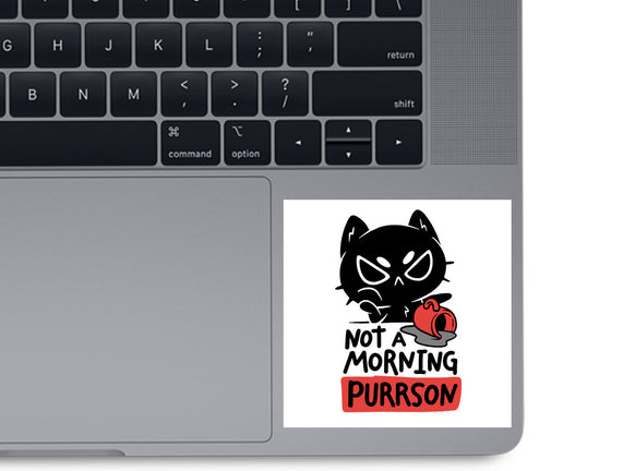 Not A Morning Purrson