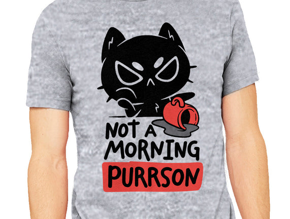Not A Morning Purrson