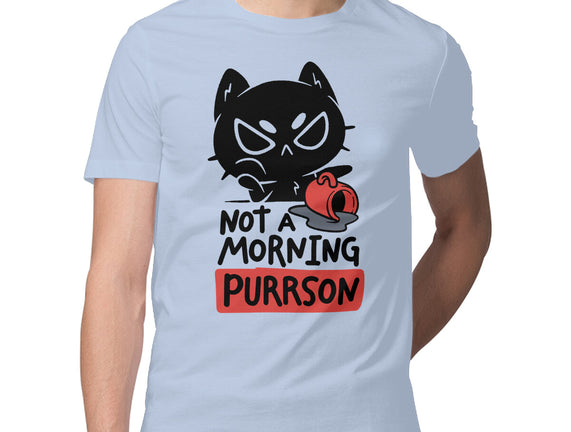 Not A Morning Purrson