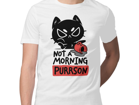 Not A Morning Purrson