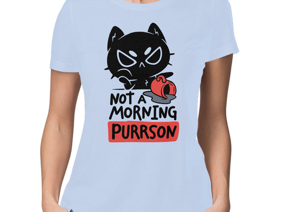 Not A Morning Purrson