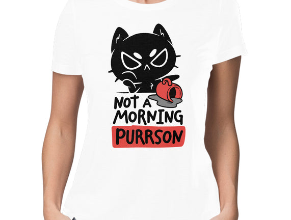 Not A Morning Purrson