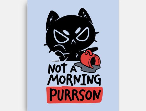 Not A Morning Purrson
