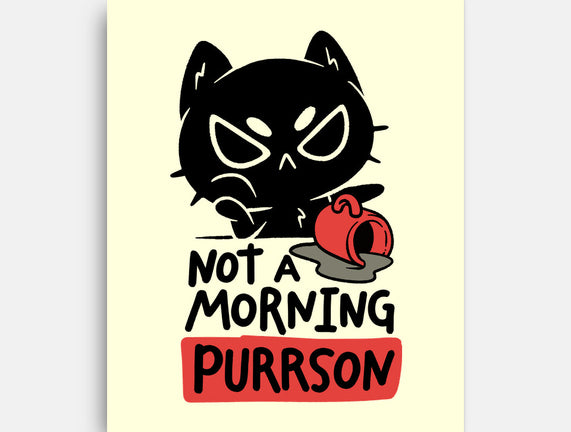 Not A Morning Purrson