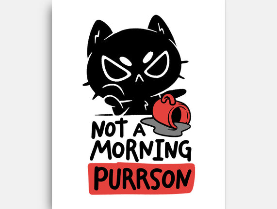 Not A Morning Purrson