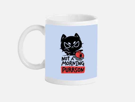 Not A Morning Purrson