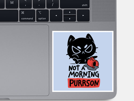 Not A Morning Purrson