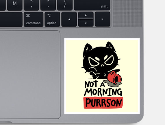 Not A Morning Purrson