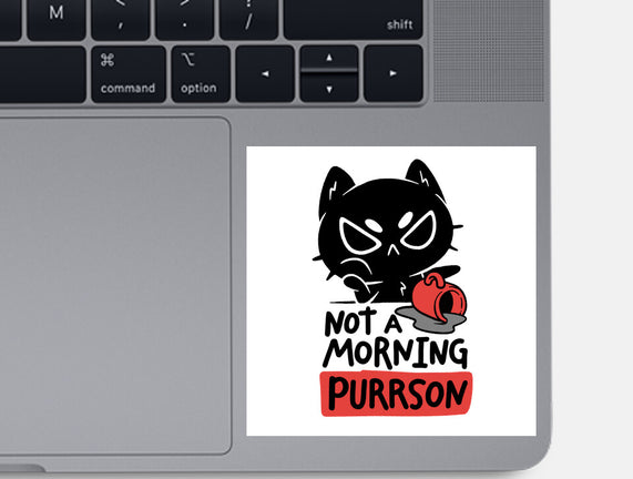 Not A Morning Purrson