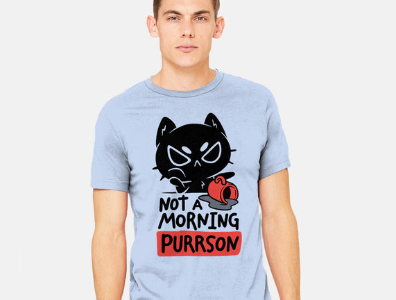 Not A Morning Purrson