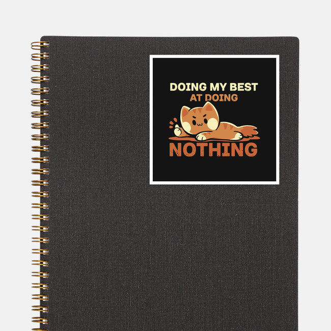 Doing My Best At Doing Nothing-None-Glossy-Sticker-TechraNova