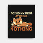 Doing My Best At Doing Nothing-None-Stretched-Canvas-TechraNova