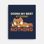 Doing My Best At Doing Nothing-None-Stretched-Canvas-TechraNova