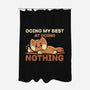 Doing My Best At Doing Nothing-None-Polyester-Shower Curtain-TechraNova