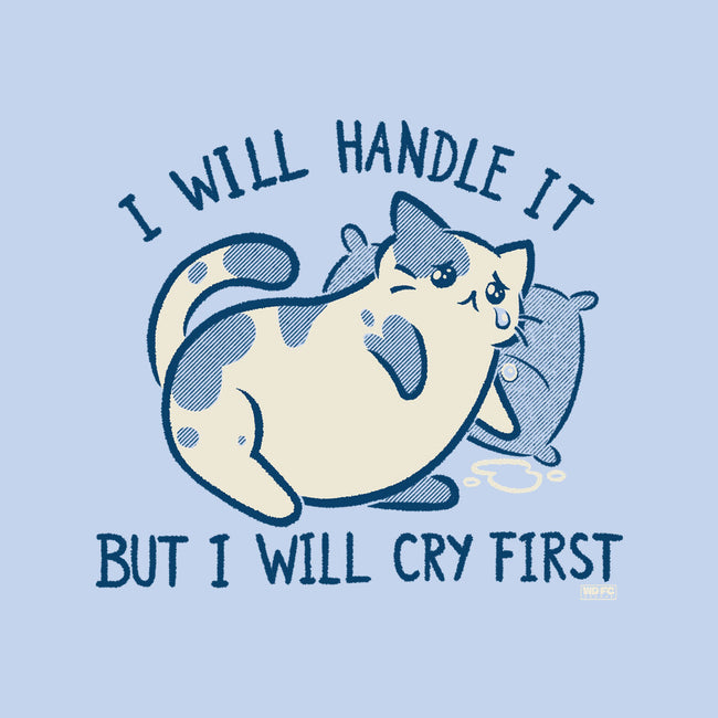 I Will Handle It But I Will Cry First-None-Matte-Poster-worlddominationforcats