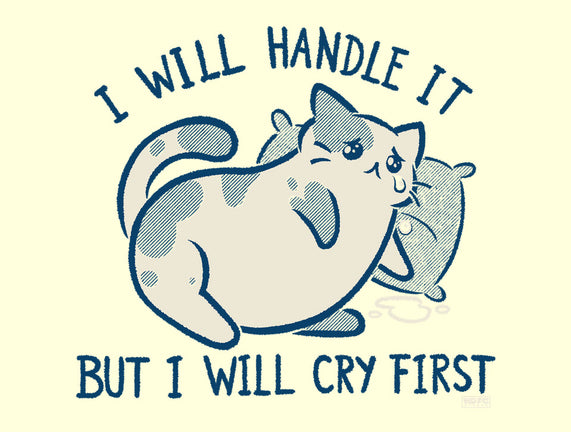 I Will Handle It But I Will Cry First