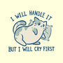 I Will Handle It But I Will Cry First-Mens-Premium-Tee-worlddominationforcats
