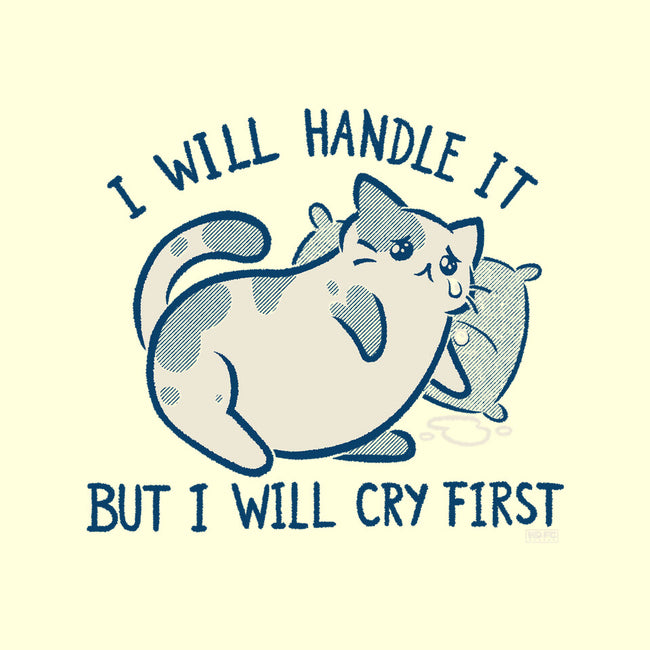 I Will Handle It But I Will Cry First-None-Matte-Poster-worlddominationforcats