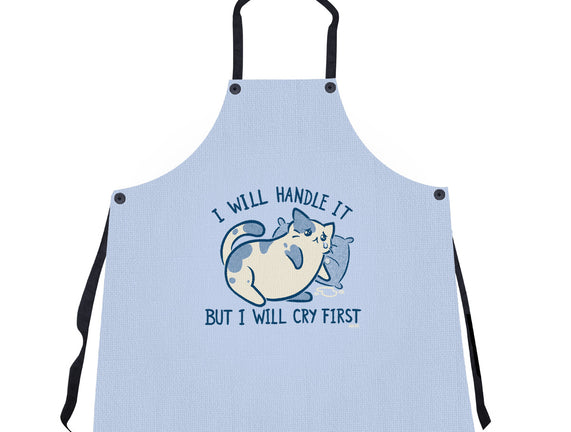 I Will Handle It But I Will Cry First