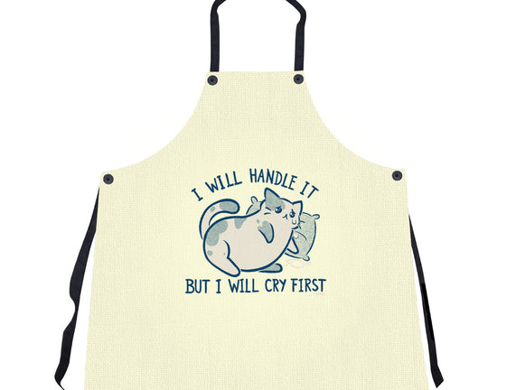 I Will Handle It But I Will Cry First