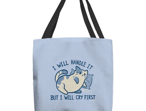 I Will Handle It But I Will Cry First