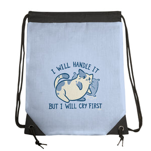 I Will Handle It But I Will Cry First