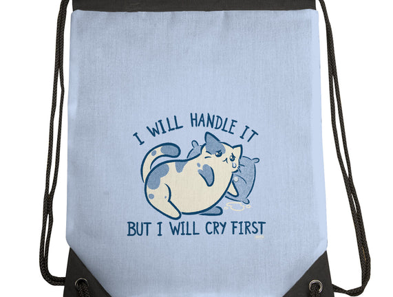 I Will Handle It But I Will Cry First