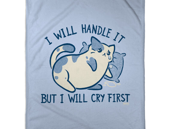 I Will Handle It But I Will Cry First