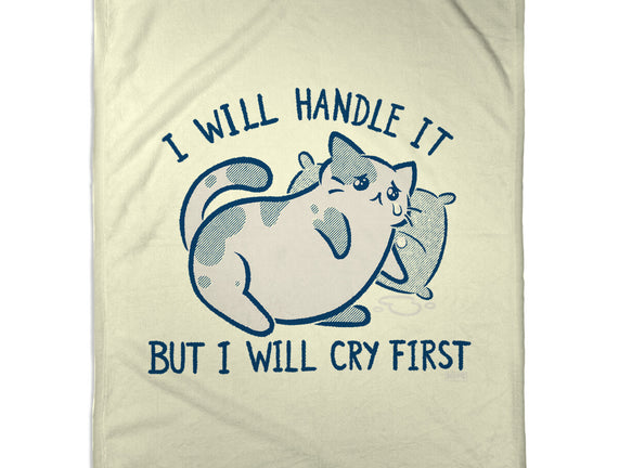 I Will Handle It But I Will Cry First