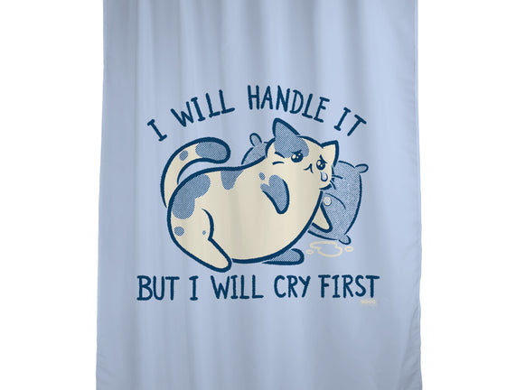 I Will Handle It But I Will Cry First