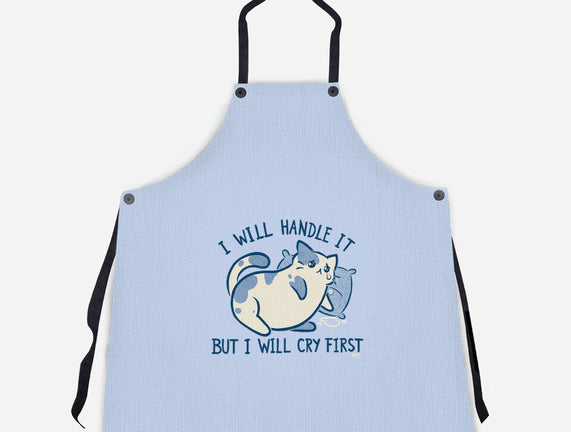 I Will Handle It But I Will Cry First