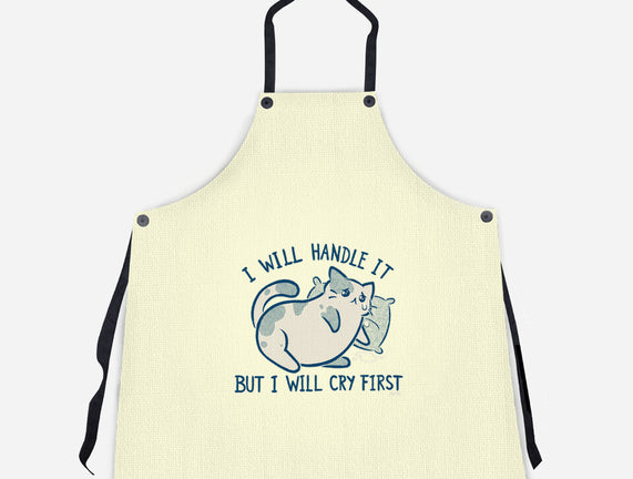 I Will Handle It But I Will Cry First