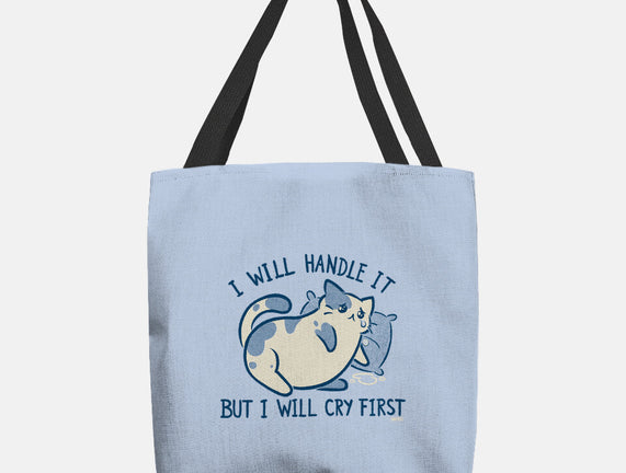 I Will Handle It But I Will Cry First