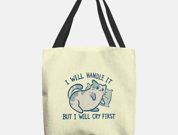 I Will Handle It But I Will Cry First