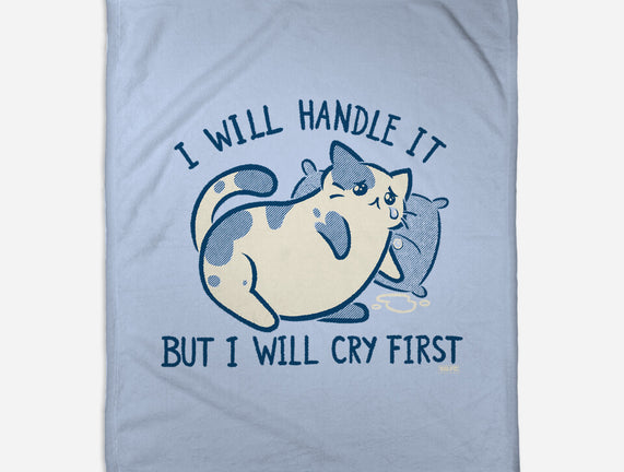 I Will Handle It But I Will Cry First