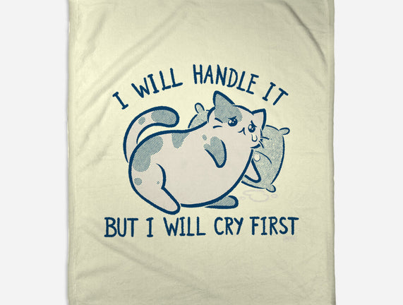 I Will Handle It But I Will Cry First