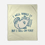 I Will Handle It But I Will Cry First-None-Fleece-Blanket-worlddominationforcats