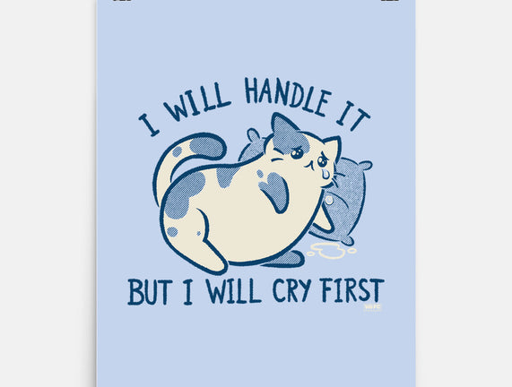 I Will Handle It But I Will Cry First