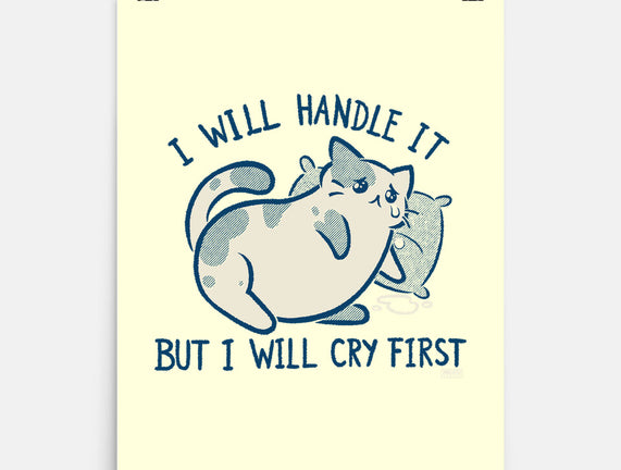 I Will Handle It But I Will Cry First